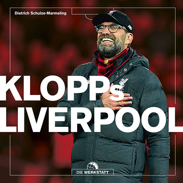 Dietrich Schulze-Marmeling: Klopps Liverpool